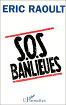 Couverture du livre « Sos banlieues » de Eric Raoult aux éditions Editions L'harmattan