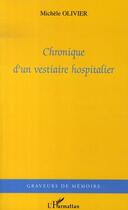Couverture du livre « Chronique d'un vestiaire hospitalier » de Michele Olivier aux éditions Editions L'harmattan