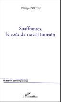 Couverture du livre « Souffrances, le coût du travail humain » de Philippe Poitou aux éditions Editions L'harmattan