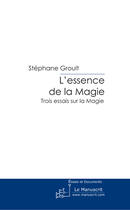 Couverture du livre « L'essence de la magie » de Groult-S aux éditions Le Manuscrit