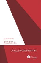 Couverture du livre « La Belle Époque revisitée » de Cristina Alvares et Maria Do Rosario Girao aux éditions Le Manuscrit