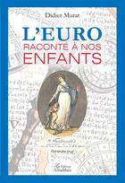 Couverture du livre « L'euro raconte à nos enfants » de Didier Murat aux éditions Amalthee