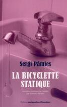 Couverture du livre « La bicyclette statique » de Sergi Pamies aux éditions Jacqueline Chambon