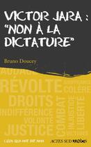 Couverture du livre « Victor jara : non a la dictature 1ere_ed » de Bruno Doucey aux éditions Editions Actes Sud