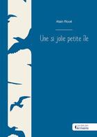 Couverture du livre « Une si jolie petite ile » de Alain Roue aux éditions Societe Des Ecrivains