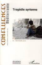 Couverture du livre « Tragédie syrienne » de Confluences Mediterr aux éditions L'harmattan