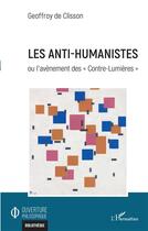 Couverture du livre « Les anti-humanistes ou l'avènement des 