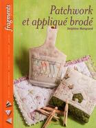 Couverture du livre « Patchworks et appliqués brodés » de Mongrand Delphine aux éditions L'inedite