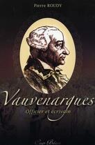 Couverture du livre « Vauvenargues ; officier et écrivain » de Pierre Roudy aux éditions Cap Bear