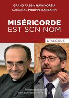 Couverture du livre « Miséricorde est son nom : Dialogue » de Philippe Barbarin et Haim Korsia aux éditions Emmanuel
