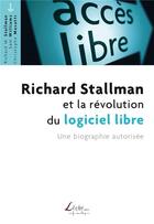 Couverture du livre « Richard Stallman et la révolution du logiciel libre ; une biographie autorisée » de Christophe Masutti et Williams Sam aux éditions Livio Editions