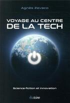 Couverture du livre « Voyage au centre de la Tech » de Agnes Zevaco aux éditions Diateino