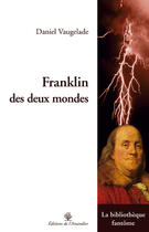 Couverture du livre « Franklin des deux mondes » de Daniel Vaugelade aux éditions L'amandier