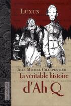 Couverture du livre « La véritable histoire d'Ah Q » de Charpentier/Luxun aux éditions Elytis