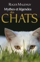 Couverture du livre « Mythes et légendes du chat » de Roger Maudhuy aux éditions Pimientos