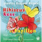 Couverture du livre « Hibiscus rose et papillon » de Stephanie Destin et Josette Bardury-Rotsen aux éditions Exbrayat