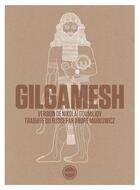 Couverture du livre « Gilgamesh » de Andre Markowicz aux éditions Inculte