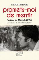 Couverture du livre « Promets-moi de mentir » de Nicole Delor aux éditions Jacques Marie Laffont