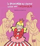 Couverture du livre « La princesse qui chantait comme une casserole » de Joel Legars et Claude Bathany aux éditions Locus Solus