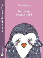 Couverture du livre « Tristesse, envole-toi ! » de Aline De Petigny aux éditions Pourpenser