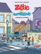 Couverture du livre « Zélie et compagnie : changeons le monde ! » de Eric Corbeyran et David De Thuin aux éditions Des Ronds Dans L'o