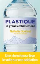Couverture du livre « Plastique : le grand emballement » de Gontard Nathalie et Helene Seingier aux éditions Mon Poche