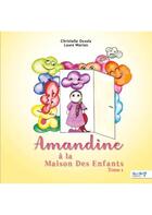 Couverture du livre « Amandine à la maison des enfants » de Christelle Ossola et Laure Marion aux éditions Nombre 7