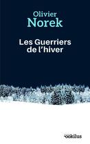 Couverture du livre « Les guerriers de l'hiver » de Olivier Norek aux éditions Ookilus