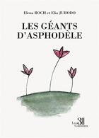 Couverture du livre « Les géants d'asphodèle » de Elena Roch et Elia Jurodo aux éditions Les Trois Colonnes