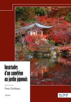 Couverture du livre « Incartades d'un caméléon au jardin japonais » de Yves Cirotteau aux éditions Nombre 7