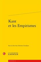 Couverture du livre « Kant et les empirismes » de  aux éditions Classiques Garnier