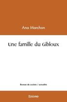 Couverture du livre « Une famille du gibloux » de Ana Marchon aux éditions Edilivre