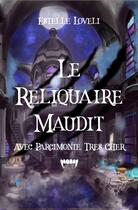 Couverture du livre « Le Reliquaire Maudit : Avec Parcimonie, Très cher : Avec Parcimonie, Très cher » de Estelle Loveli aux éditions Magika Editions