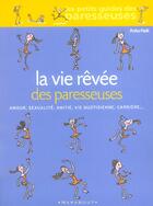 Couverture du livre « La Vie Revee Des Paresseuses » de Anita Naik aux éditions Marabout