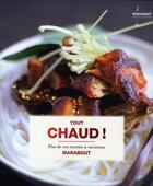 Couverture du livre « Tout chaud ! plus de 100 recettes et variations » de Murdoch aux éditions Marabout