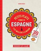 Couverture du livre « Petits plats comme en Espagne : en 30 minutes seulement » de Sandra Mahut aux éditions Marabout