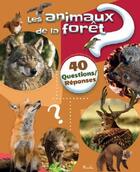 Couverture du livre « 40 questions/réponses ; les animaux de la forêt » de  aux éditions Piccolia