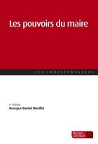Couverture du livre « Les pouvoirs du maire (6e edition) » de Georges-Daniel Marillia aux éditions Berger-levrault