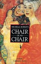 Couverture du livre « Chair de ma chair » de Roberts-M aux éditions Calmann-levy