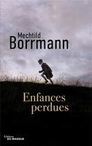 Couverture du livre « Enfances perdues » de Mechtild Borrmann aux éditions Editions Du Masque