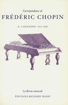 Couverture du livre « Correspondance de Frédéric Chopin Tome 2 ; l'ascension, 1831-1840 » de Frederic Chopin aux éditions Hermann