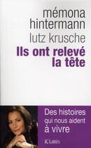Couverture du livre « Ils ont relevé la tête » de Memona Hintermann et Lutz Krusche aux éditions Lattes