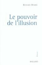 Couverture du livre « Le Pouvoir De L'Illusion » de Richard Dembo aux éditions Balland