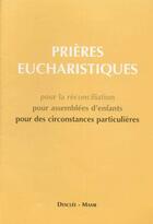 Couverture du livre « Prières eucharistiques ; pour la réconciliation, pour assemblées d'enfants, pour des circonstances particulières » de  aux éditions Mame