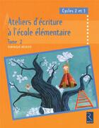 Couverture du livre « Ateliers d'écriture à l'école élémentaire » de Dominique Megrier aux éditions Retz