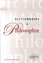 Couverture du livre « Dictionnaire de philosophie » de Zarader aux éditions Ellipses