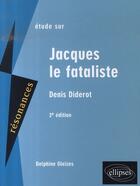Couverture du livre « Étude sur Jacques le fataliste, de Denis Diderot (2e édition) » de Gleizes aux éditions Ellipses