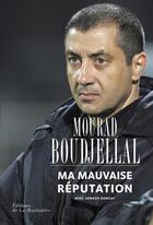 Couverture du livre « Ma mauvaise réputation » de Mourad Boudjellal et Arnaud Ramsay aux éditions La Martiniere