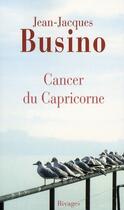 Couverture du livre « Cancer du capricorne » de Jean-Jacques Busino aux éditions Rivages