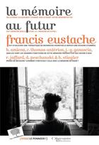 Couverture du livre « La mémoire au futur » de Francis Eustache aux éditions Le Pommier
